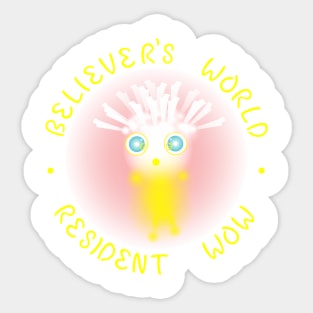 With Text Version - Believer's World Resident Wow Sticker
